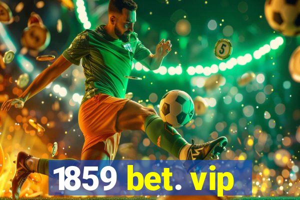 1859 bet. vip